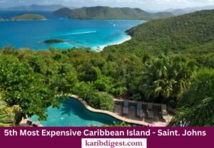 Saint Johns is top luxurious and expensive island in caribbean.